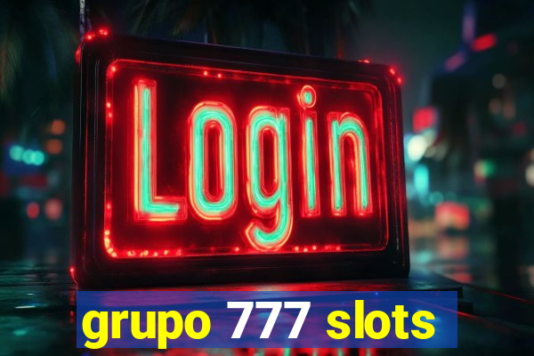 grupo 777 slots